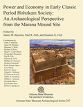 Power and Economy in Early Classic Period Hohokam Society: An Archaeological Perspective from the Marana Mound Site - Paperback