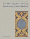Fruit of Knowledge, Wheel of Learning (Vol I): Essays in Honour of Professor Carole Hillenbrand Volume 1 - Hardcover