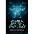 The Call of Spiritual Emergency: From Personal Crisis to Personal Transformation - Paperback
