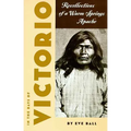 In the Days of Victorio: Recollections of a Warm Springs Apache - Paperback
