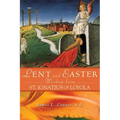Lent and Easter Wisdom from St. Ignatius of Loyola - Paperback