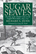 Sugar and Slaves: The Rise of the Planter Class in the English West Indies, 1624-1713 - Paperback