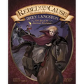 Rebel with a Cause: The Daring Adventure of Dicey Langston, Girl Spy of the American Revolution - Hardcover