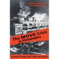 The MOVE Crisis In Philadelphia: Extremist Groups and Conflict Resolution - Paperback
