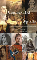 Consecrated Spirits: A Thousand Years of Spiritual Writings by Women Religious - Paperback