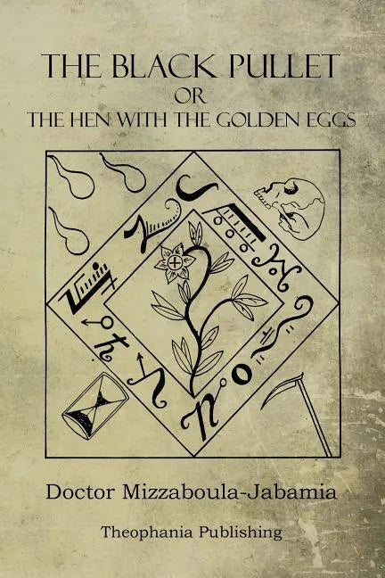 The Black Pullet: The Hen With The Golden Eggs - Paperback