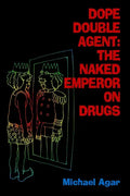 Dope Double Agent: The Naked Emperor on Drugs - Paperback