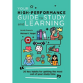 Your High-Performance Guide to Study and Learning: 20 Key Habits for Getting the Most Out of Your Study Time - Paperback