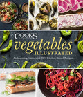 Vegetables Illustrated: An Inspiring Guide with 700+ Kitchen-Tested Recipes - Hardcover