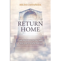 Return Home: From Darkness to the Light: a Story of Transformation - Paperback