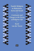 Family Religion in Babylonia, Syria and Israel: Continuity and Change in the Forms of Religious Life - Paperback