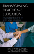 Transforming Healthcare Education: Applied Lessons Leading to Deeper Moral Reflection - Paperback