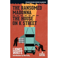The Ransomed Madonna / The House on K Street - Paperback
