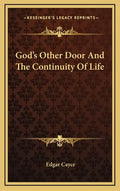God's Other Door and the Continuity of Life - Hardcover
