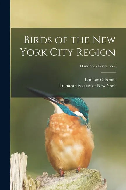 Birds of the New York City Region; Handbook Series no.9 - Paperback