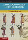 Aztec Archaeology and Ethnohistory - Paperback