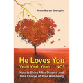 He Loves You Yeah Yeah Yeah . . . NO!: How to Shine After Divorce and Take Charge of Your Well-being - Paperback