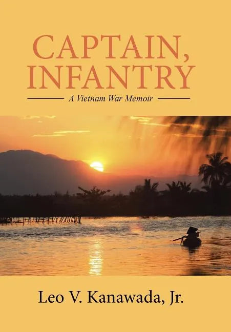 Captain, Infantry: A Vietnam War Memoir - Hardcover