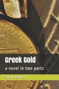 Greek Gold: a novel in two parts - Paperback