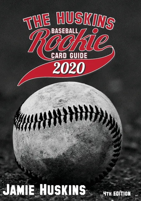 The Huskins Baseball Rookie Card Guide 2020 - Paperback
