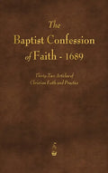 The Baptist Confession of Faith 1689 - Hardcover