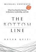 The Bottom Line: What You Need For Success In Business, Leadership And Life - Hardcover