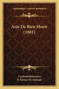 Arte De Bien Morir (1881) - Paperback