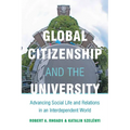 Global Citizenship and the University: Advancing Social Life and Relations in an Interdependent World - Paperback
