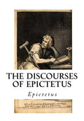 The Discourses of Epictetus: With the Encheiridion - A Selection - Paperback