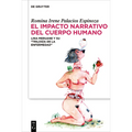 El Impacto Narrativo del Cuerpo Humano: Lina Meruane Y Su "Trilogía de la Enfermedad" - Hardcover