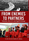 From Enemies to Partners: Vietnam, the U.S. and Agent Orange - Hardcover