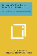 Letters of the Pike's Peak Gold Rush: Or Early Day Letters from Auraria - Paperback