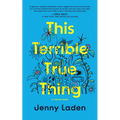 This Terrible True Thing: A Visual Novel - Hardcover