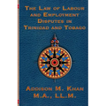 The Law of Labour and Employment Disputes in Trinidad and Tobago - Paperback