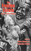 The Femme Fatale: Images, Histories, Contexts - Hardcover