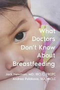 What Doctors Don't Know About Breastfeeding - Paperback