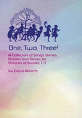 One, Two, Three: A Collections of Songs, Verses, Riddles, and Stories for Children Grades 1 - 3 - Paperback