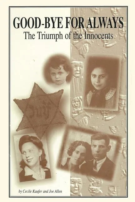 Goodbye for Always: The Triumph of the Innocents - Paperback
