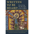 Written to Be Heard: Recovering the Messages of the Gospels - Paperback