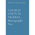 CHURCH UNITY IN NIGERIA - Monographs No.1 - Paperback