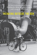 Thinking Outside the Box: 35 Years in Kitimat and Terrace, Working for Alcan, Raising a Family, and Living the Good Life - Paperback