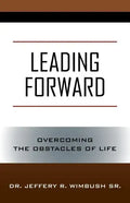 Leading Forward: Overcoming the Obstacles of Life - Paperback
