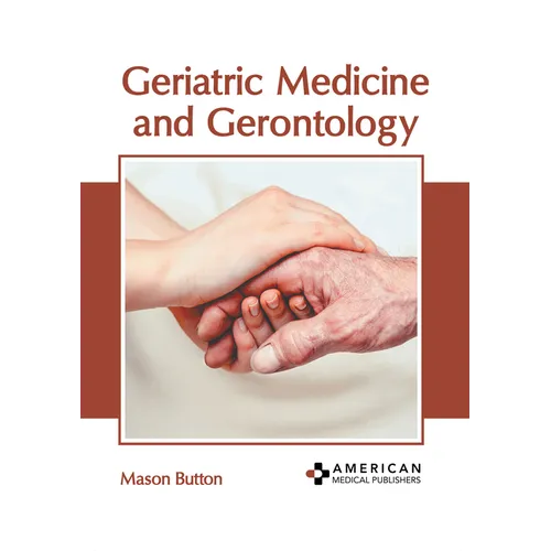 Geriatric Medicine and Gerontology - Hardcover