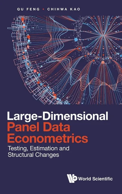 Large-Dimensional Panel Data Econometrics: Testing, Estimation and Structural Changes - Hardcover