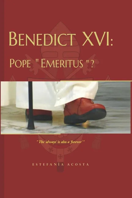 Benedict XVI: Pope Emeritus? - Paperback