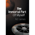 The Immortal Part of Myself - Paperback