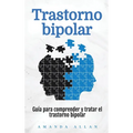 Trastorno bipolar: Guía para comprender y tratar el trastorno bipolar - Hardcover