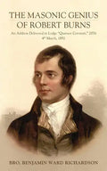 The Masonic Genius of Robert Burns: An Address Delivered in Lodge "Quatuor Coronati," 2076, 4th March, 1892 - Paperback