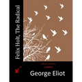 Felix Holt, The Radical - Paperback