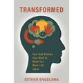 Transformed: How God Renews Your Mind to Make You More Like Jesus - Paperback